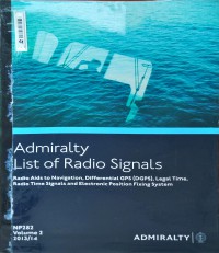 Image of ADMIRALTY LIST OF RADIO SIGNALS : Radio Aids to Navigation, Differential GPS (DGPS), Legal Time, Radio Time Signals and Electronic Position Fixing System = NP282 Vol.2 2013/14