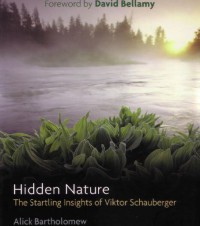 Image of Hidden Nature : The Startling Insights Of Viktor Schauberger