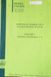 Image of Model Course 7.03 : Officer In Charge Of A Navigational Watch Vol.I Overview and Modules 1-9