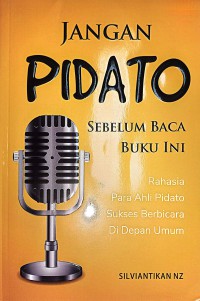 Image of Jangan Pidato Sebelum Baca Buku Ini : Rahasia Ahli Pidato Sukses Berbicara Di Depan Umum