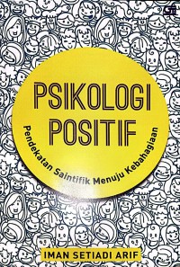 Image of Psikologi Positif : Pendekatan Saintifik Menuju Kebahagiaan