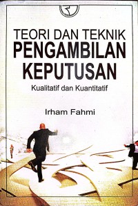 Image of Teori Dan Teknik Pengambilan Keputusan Kualitatif Dan Kuantitatif