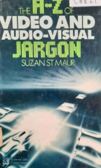 Image of The A To Z of Video And Audio-Visual Jargon