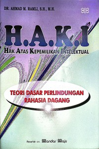 Image of Hak Atas Kepemilikan Intelektual : Teori Dasar Perlindungan Rahasia Dagang