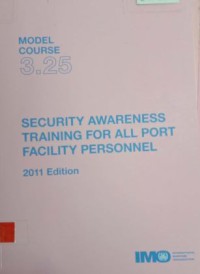 Image of Model Course 3.25 Security Awareness Training for All Port Facility Personnel 2011 Edition