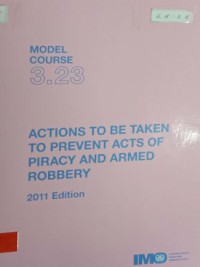 Image of Model Course 3.23 : Action To Be Taken To Prevent Acts Of Piracy And Armed Robbery 2011 Edition