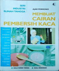 Image of Membuat Cairan Pembersih Kaca : Skala Rumah Tangga, Skala Menengah