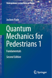 Image of Quantum Mechanics for Pedestrians 1 : Fundamentals