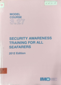 Image of Model Course 3.27 : Security Awarneness Training For All Seafarers 2012 Edition