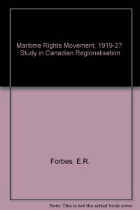 Image of Maritime Rights Movement, 1919-27 : A Study in Canadian Regionalisation