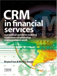 Image of CRM in Financial Services : A Practical Guide to Making Customer Relationship Management Work