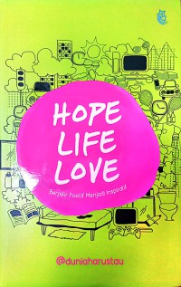 Image of Hope Life Love : Berpikir Positif Menjadi Inspiratif