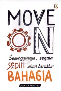 Image of Move On : Sesungguhnya Segala Sedih Akan Berakhir Bahagia