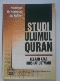 Image of Studi Ulumul Quran: Telaah atas Mushaf Ustmani