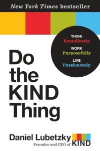 Image of Do the KIND Thing Do the kind thing : think boundlessly, work purposefully, live passionately
