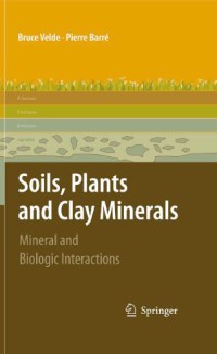 Image of Soils, Plants and Clay Minerals : Mineral And Biologic Interactions