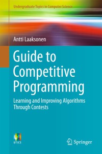 Image of Guide to competitive programming : learning and improving algorithms through contests
