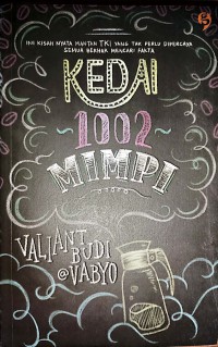 Image of Kedai 1002 Mimpi : Ini Kisah Nyata Mantan TKI Yang Tak Perlu Di Percaya Semua Berhak Mencari Fakta