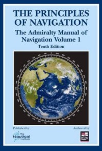 Image of The Principles of Navigation : The Admiralty Manual of Navigation Vol. 1 10th Ed