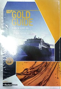 Image of The Gold Guide Fuel And Lube Oil : The Complete Manual For The Marine Industry