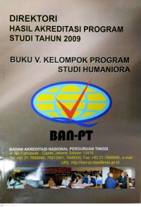 Image of Direktori Hasil Akreditasi Program Studi Tahun 2009 Buku 5 Kelompok Program Studi Humaniora