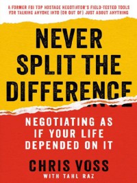 Image of Never Split The Difference : Negotiating As If Your Life Depended On It