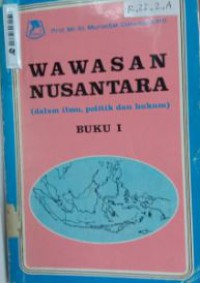 Image of Wawasan Nusantara  : Dalam Implementasi & Implikasi Hukumnya Buku I