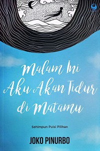 Image of Malam Ini Aku Akan Tidur Di Matamu : Sehimpun Puisi Pilihan