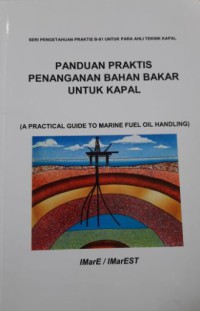 Image of Panduan Praktis Penanganan Bahan Bakar Untuk Kapal