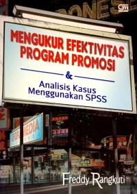 Image of Mengukur Efektivitas Program Promosi : Analisis Kasus Menggunakan SPSS