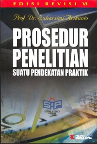 Image of Prosedur Penelitian : Suatu Pendekatan Praktik Edisi Revisi