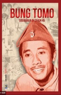 Image of Bung Tomo : Soerabaja di Tahun 45