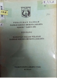 Image of Peraturan Daerah Daerah Khusus IbuKota Jakarta Nomor 7 Tahun 1991: Bangunan Dalam Wilayah Daerah Khusus IbuKota Jakarta