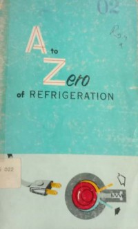Image of A To Zero of Refrigeration : A Simple Story Of Man-made Cold