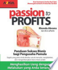 Image of Passion To Profits Panduan Sukses Bisnis Bagi Pengusaha Pemula