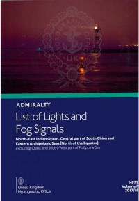 Image of ADMIRALTY LIST OF LIGHTS AND FOG SIGNALS : North East Indian Ocean, South China and Eastern Archipelagic Seas NP79 Vol.F 2017/18