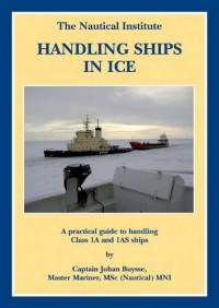 Image of Handling Ships in Ice: A Practical Guide To Handling Class 1A And 1AS Ships