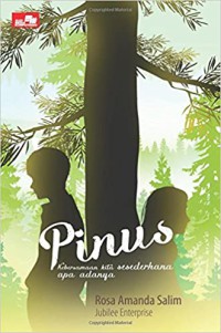 Image of PINUS : Kebersamaan Kita Sesederhana Apa Adanya