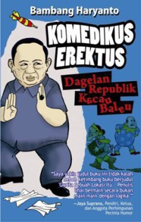 Image of Komedikus Erektus Dagelan Republik Kacau Balau