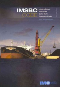 Image of IMSBC code : International Maritime Solid Bulk Cargoes Code and Supplement 2009 Edition