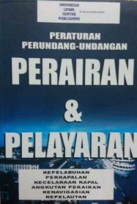 Image of Peraturan Perundang - Undangan : Perairan & Pelayaran