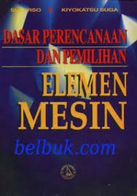 Image of Dasar Perencanaan Dan Pemilihan Element Mesin