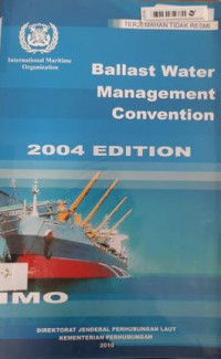 Image of Ballast Water Management Convention 2004 Edition : Konvensi Manajemen Air Balas