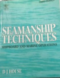 Image of SEAMANSHIP TECHNIQUES : SHIPBOARD AND MARINE OPERATIONS 3rd Ed