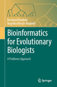 Image of Bioinformatics for Evolutionary Biologists : A Problems Approach