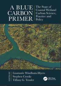 Image of A Blue Carbon Primer : The State of Coastal Wetland Carbon Science, Practice and Policy