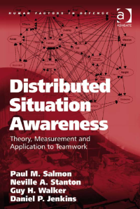 Image of Distributed Situation Awareness : Theory, Measurement, And Application To Team Work