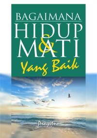 Image of Bagaimana Hidup Dan Mati Yang Baik