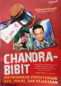 Image of Chandra - Bibit : Membongkar Perseteruan KPK, POLRI, dan Kejaksaan