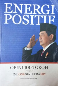 Image of Energi Positif Opini 100 Tokoh Mengenai Indonesia Di Era SBY